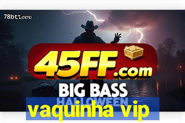 vaquinha vip